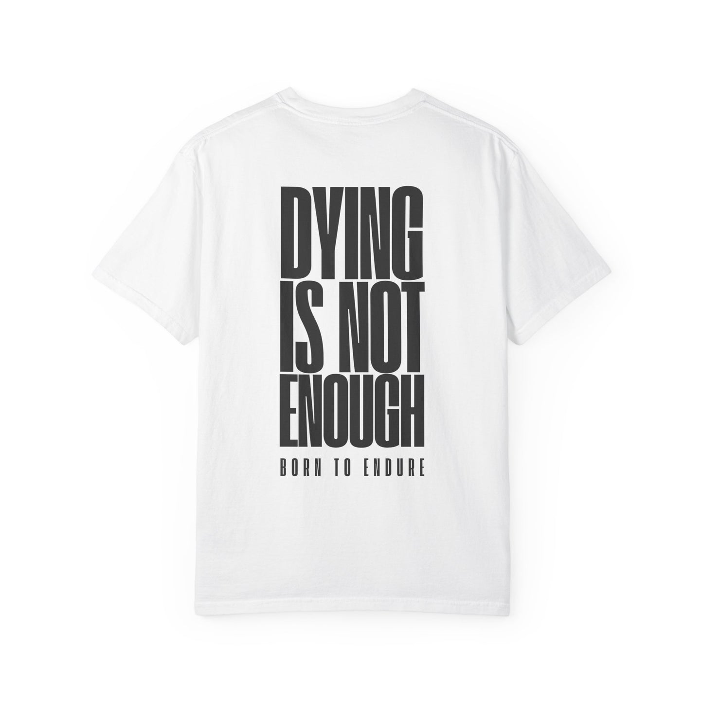 DYING IS NOT ENOUGH