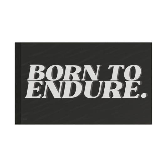 BORN TO ENDURE FLAG