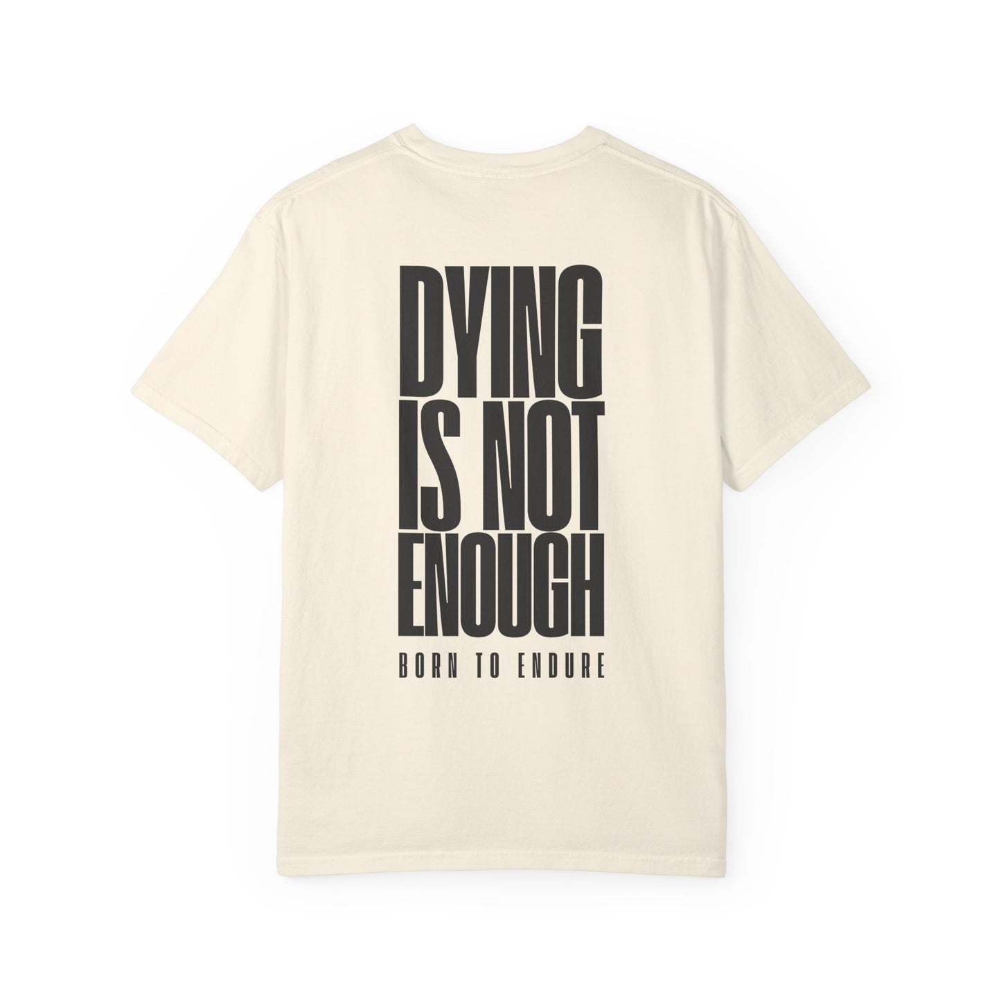 DYING IS NOT ENOUGH